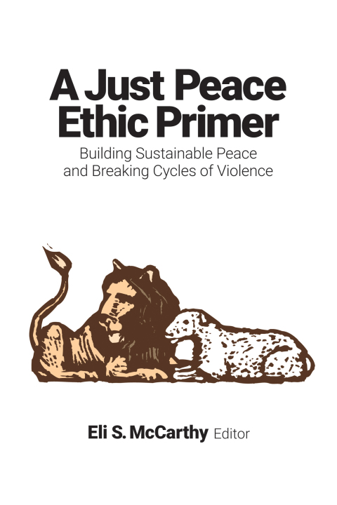 Cover image for book A Just Peace Ethic Primer