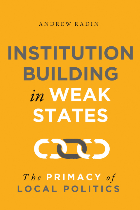 Cover image for book Institution Building in Weak States