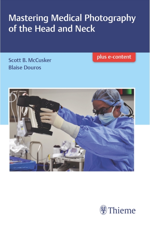 Mastering Medical Photography of the Head and Neck 