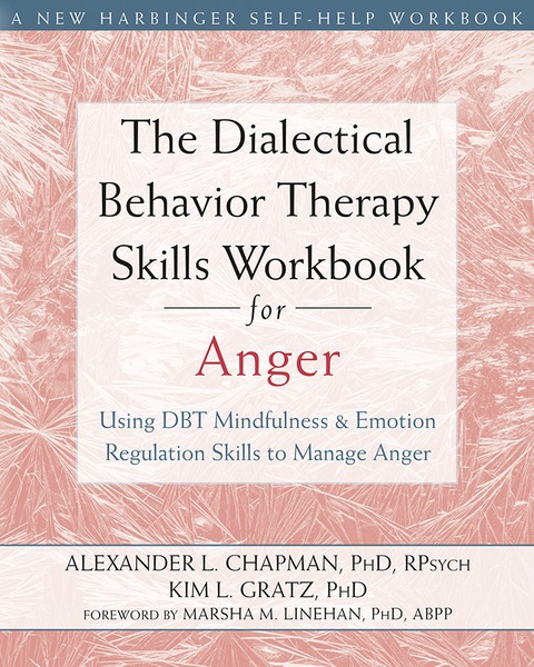 Cover image for book The Dialectical Behavior Therapy Skills Workbook for Anger