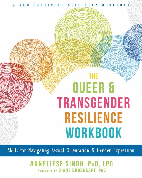 Cover image for book The Queer and Transgender Resilience Workbook