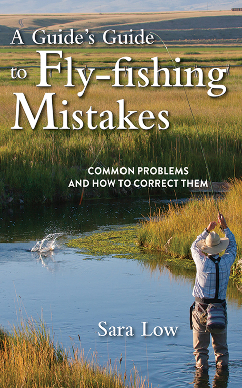 Cover image for book A Guide's Guide to Fly-Fishing Mistakes