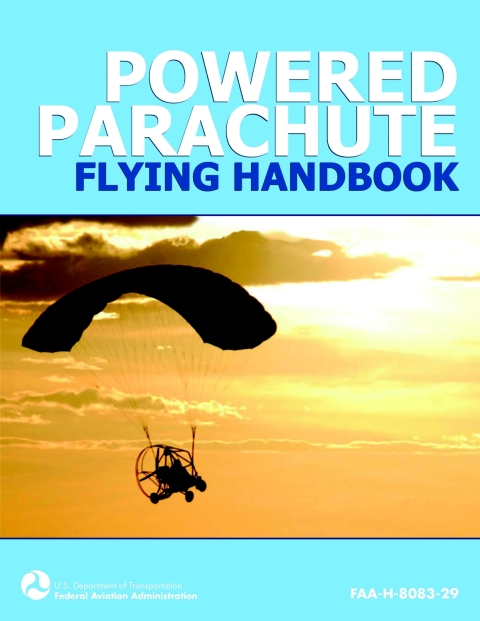Cover image for book Powered Parachute Flying Handbook (FAA-H-8083-29)
