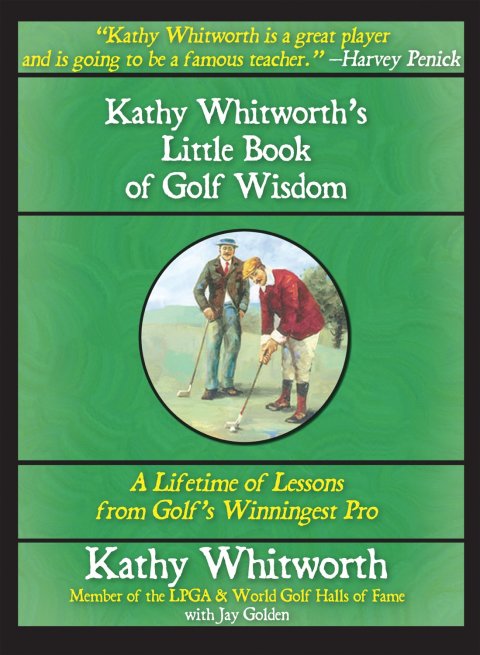 Cover image for book Kathy Whitworth's Little Book of Golf Wisdom