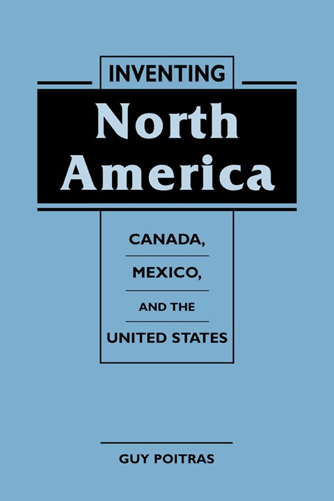 Cover image for book Inventing North America: Canada, Mexico, and the United States