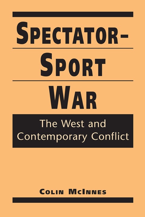 Cover image for book Spectator-Sport War: The West and Contemporary Conflict
