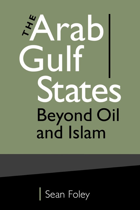 Cover image for book The Arab Gulf States: Beyond Oil and Islam