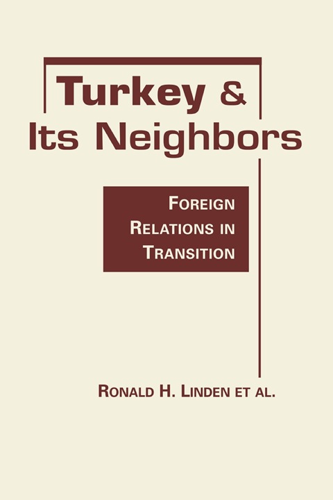 Cover image for book Turkey and Its Neighbors: Foreign Relations in Transition