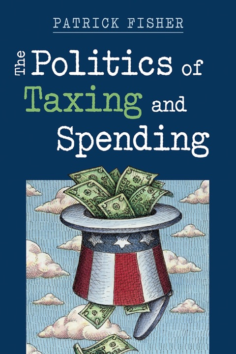Cover image for book The Politics of Taxing and Spending