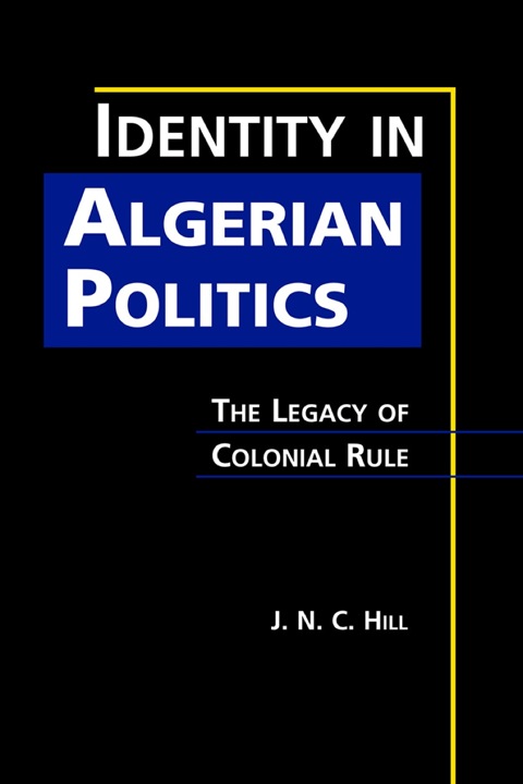 Cover image for book Identity in Algerian Politics: The Legacy of Colonial Rule