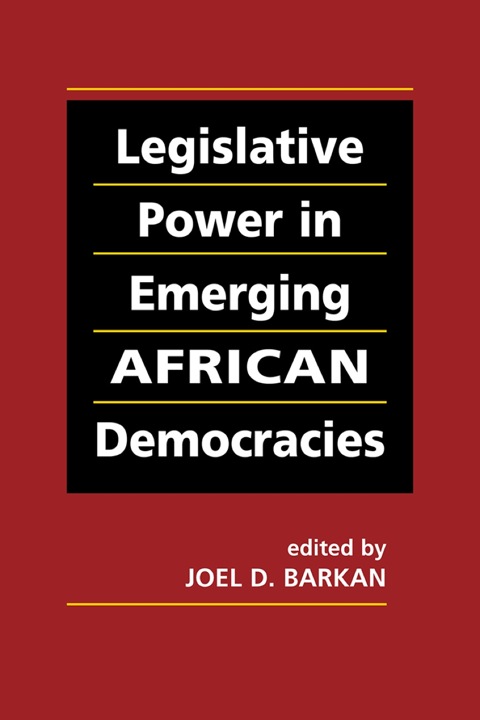 Cover image for book Legislative Power in Emerging African Democracies