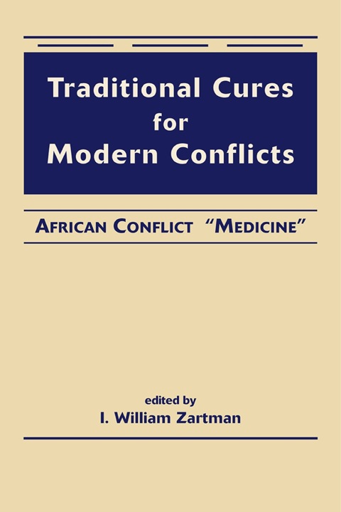 Cover image for book Traditional Cures for Modern Conflicts: African Conflict "Medicine"