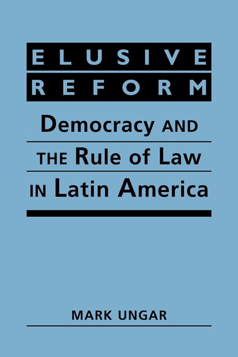 Cover image for book Elusive Reform: Democracy and the Rule of Law in Latin America