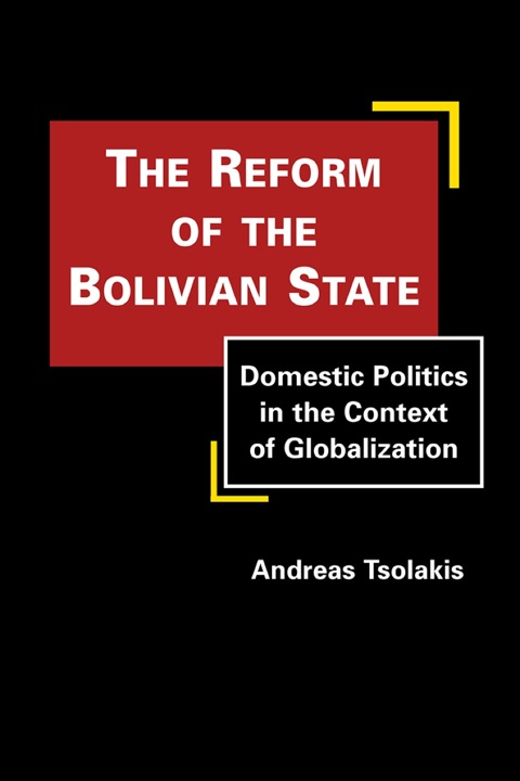 Cover image for book The Reform of the Bolivian State: Domestic Politics in the Context of Globalization