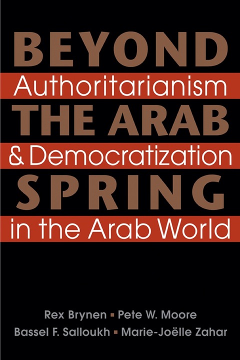 Cover image for book Beyond the Arab Spring: Authoritarianism and Democratization in the Arab World