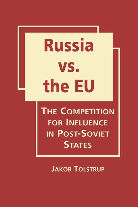 Cover image for book Russia vs. the EU: The Competition for Influence in Post-Soviet States
