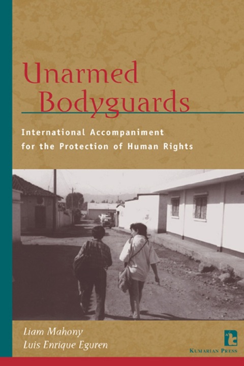 Cover image for book Unarmed Bodyguards: International Accompaniment for the Protection of Human Rights