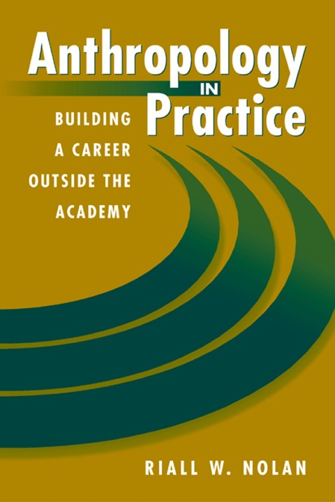 Cover image for book Anthropology in Practice: Building a Career Outside the Academy