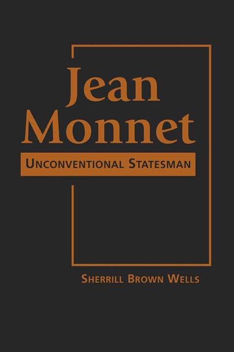 Cover image for book Jean Monnet: Unconventional Statesman
