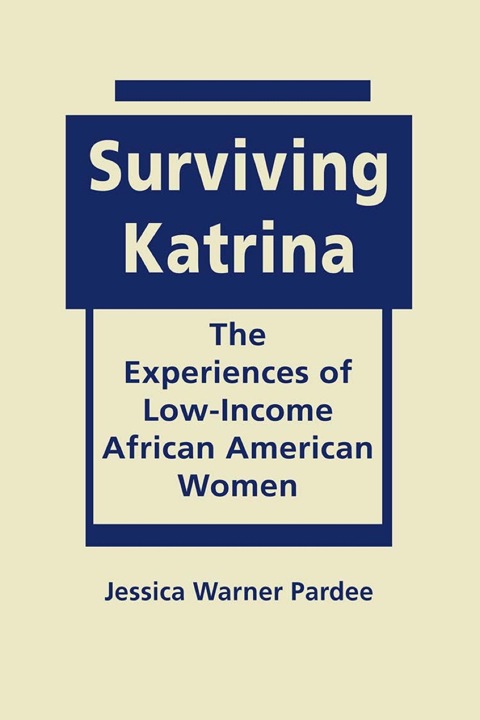 Cover image for book Surviving Katrina: The Experiences of Low-Income African American Women