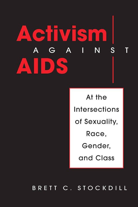 Cover image for book Activism Against AIDS: At the Intersections of Sexuality, Race, Gender, and Class