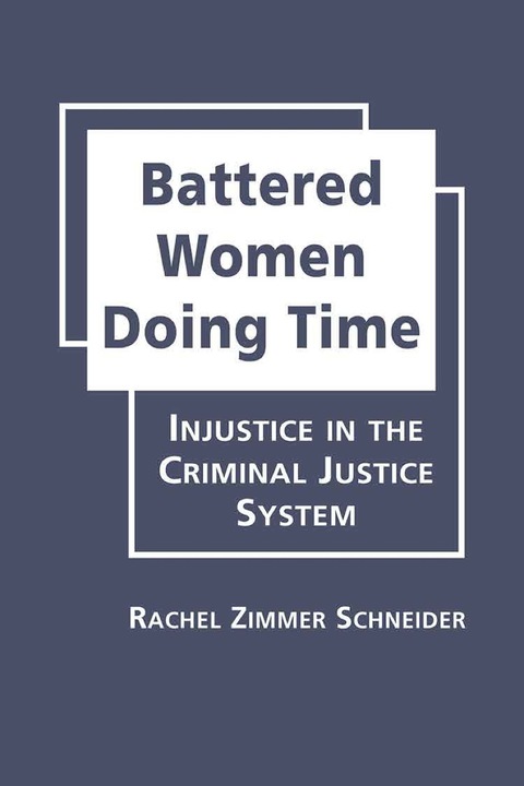 Cover image for book Battered Women Doing Time: Injustice in the Criminal Justice System