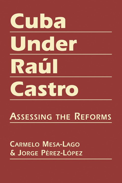 Cover image for book Cuba Under Raúl Castro: Assessing the Reforms