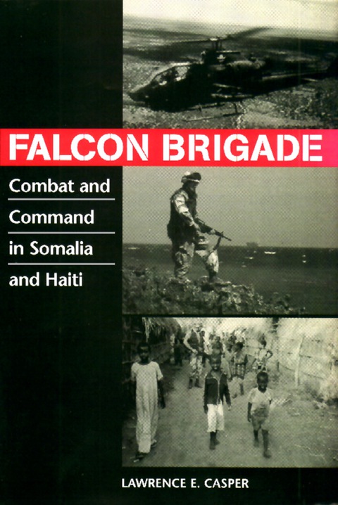 Cover image for book Falcon Brigade: Combat and Command in Somali and Haiti
