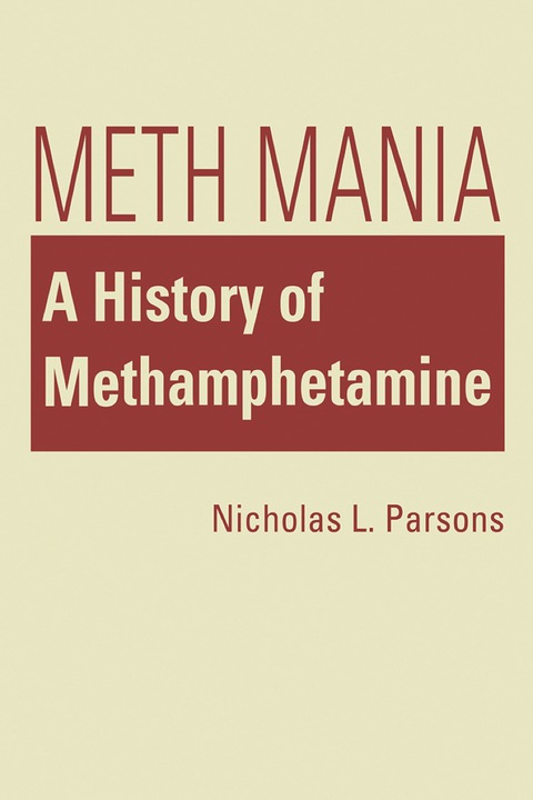 Cover image for book Meth Mania: A History of Methamphetamine