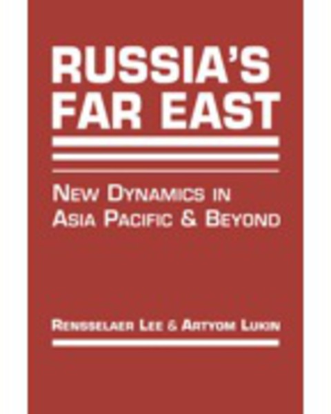 Cover image for book Russia’s Far East: New Dynamics in Asia Pacific and Beyond