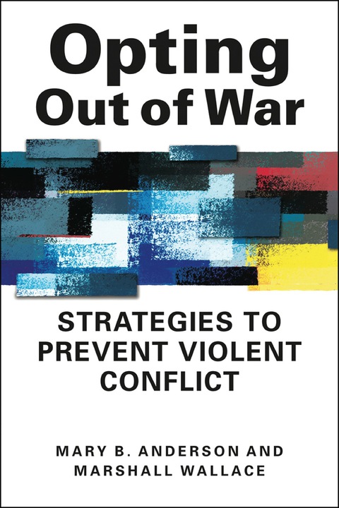 Cover image for book Opting Out of War: Strategies to Prevent Violent Conflict