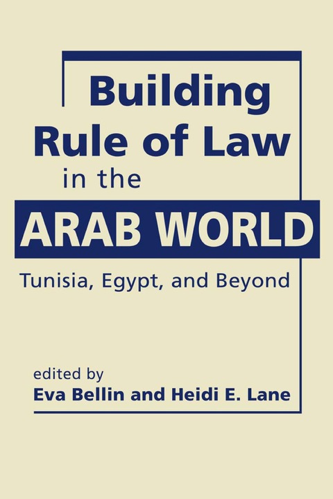 Cover image for book Building Rule of Law in the Arab World: Tunisia, Egypt, and Beyond