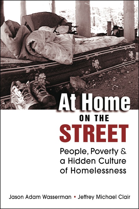 Cover image for book At Home on the Street: People, Poverty, and a Hidden Culture of Homelessness
