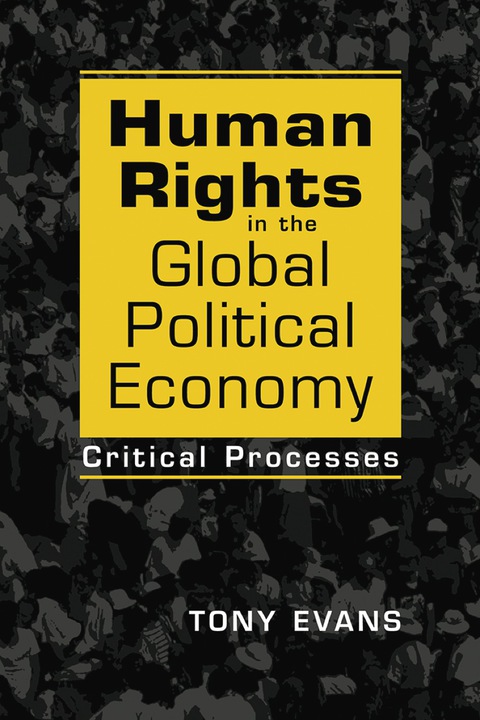 Cover image for book Human Rights in the Global Political Economy: Critical Processes