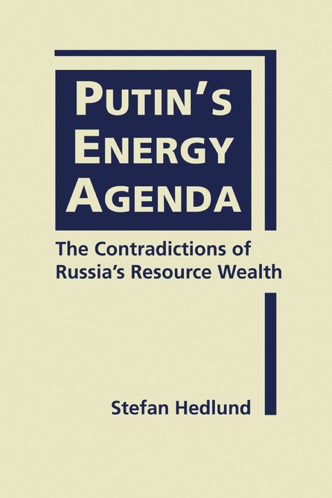 Cover image for book Putin's Energy Agenda: The Contradictions of Russia's Resource Wealth