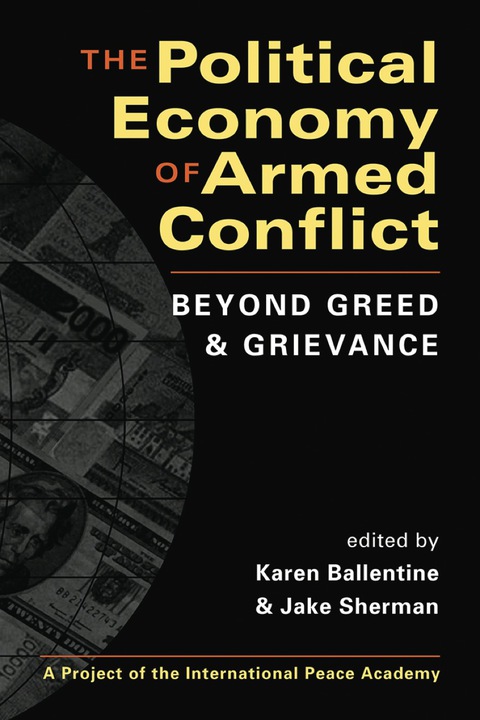 Cover image for book The Political Economy of Armed Conflict: Beyond Greed and Grievance
