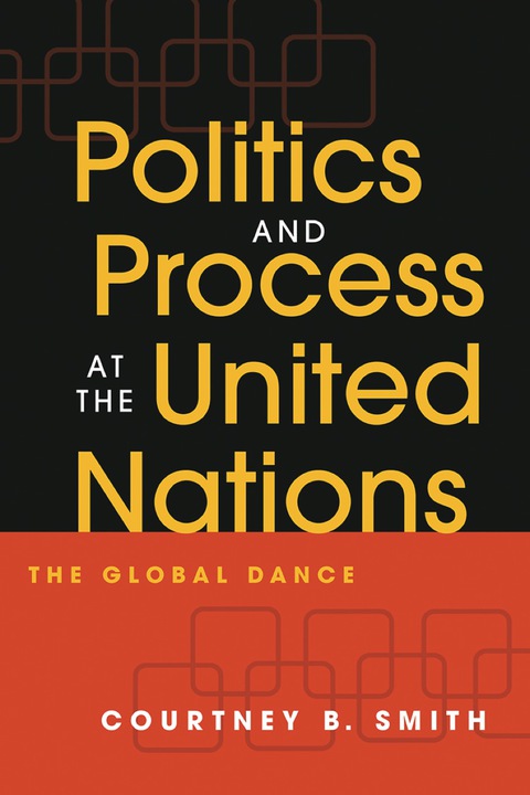 Cover image for book Politics and Process at the United Nations: The Global Dance