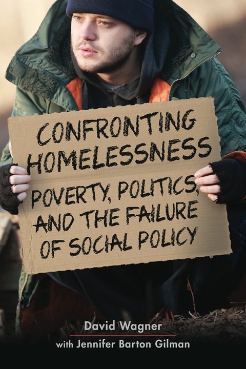 Cover image for book Confronting Homelessness: Poverty, Politics, and the Failure of Social Policy