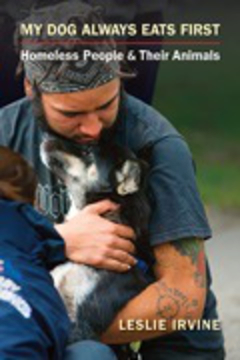 Cover image for book My Dog Always Eats First: Homeless People and Their Pets
