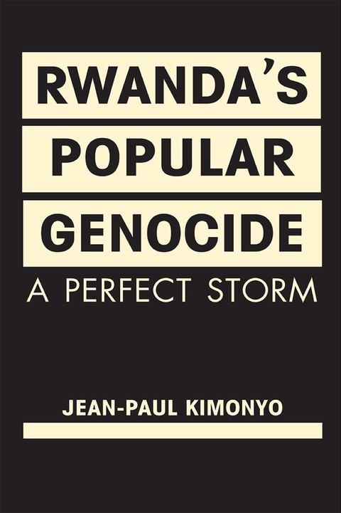 Cover image for book Rwanda’s Popular Genocide: A Perfect Storm