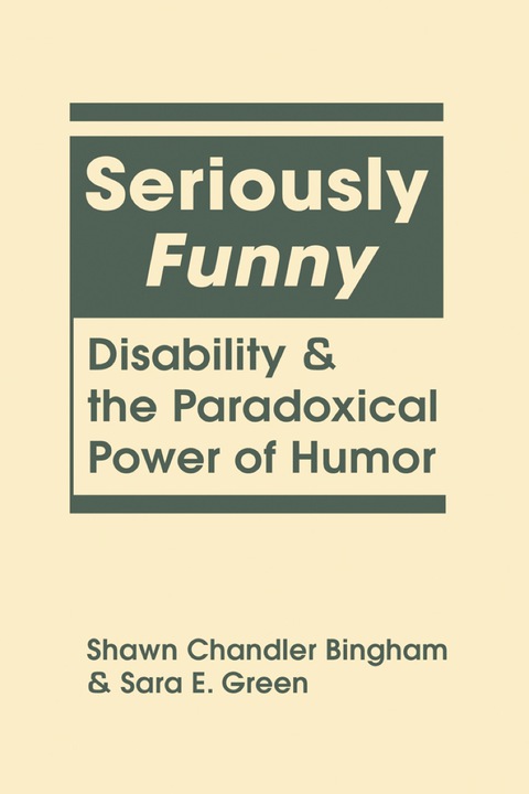 Cover image for book Seriously Funny: Disability and the Paradoxical Power of Humor