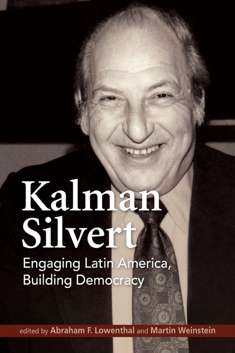 Cover image for book Kalman Silvert: Engaging Latin America, Building Democracy