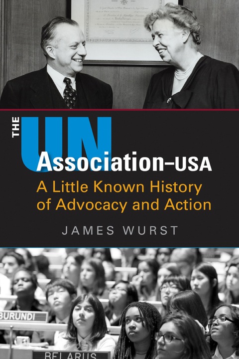 Cover image for book The UN Association-USA: A Little Known History of Advocacy and Action