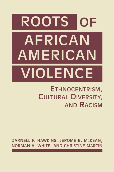 Cover image for book Roots of African American Violence: Ethnocentrism, Cultural Diversity, and Racism
