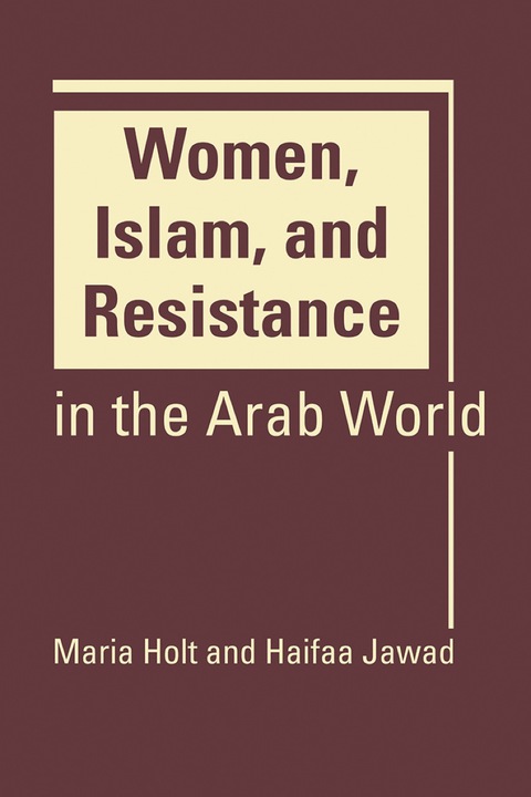 Cover image for book Women, Islam, and Resistance in the Arab World