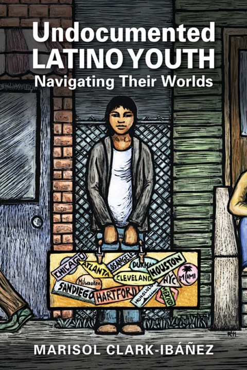 Cover image for book Undocumented Latino Youth: Navigating Their Worlds