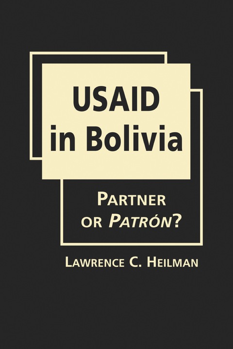Cover image for book USAID in Bolivia: Partner or Patrón?