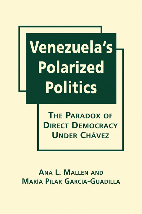 Cover image for book Venezuela's Polarized Politics: The Paradox of Direct Democracy Under Chávez