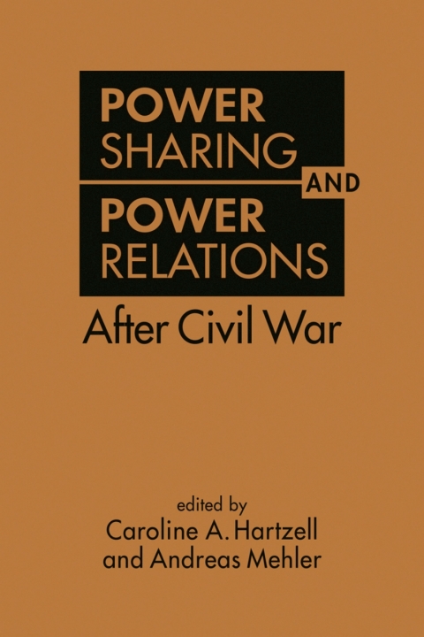 Cover image for book Power Sharing and Power Relations After Civil War
