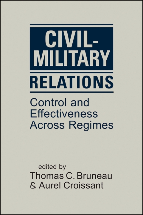 Cover image for book Civil-Military Relations: Control and Effectiveness Across Regimes